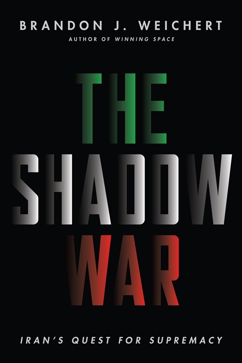 The Shadow War: Irans Quest for Supremacy (Hardcover)