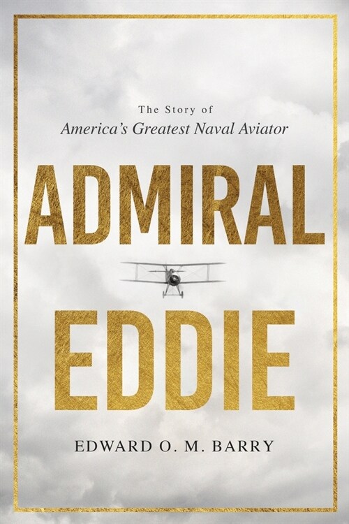 Admiral Eddie: The Story of Americas Greatest Naval Aviator (Paperback)