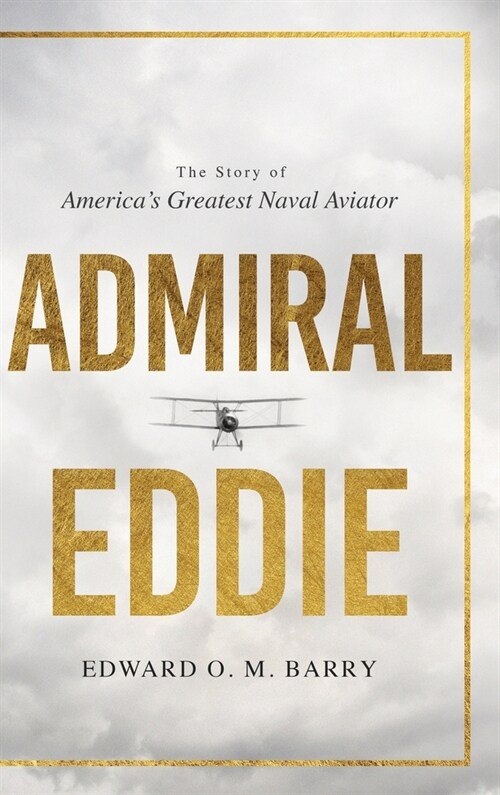 Admiral Eddie: The Story of Americas Greatest Naval Aviator (Hardcover)