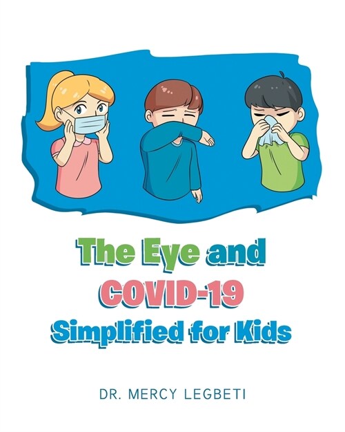 The Eye and Covid-19 Simplified for Kids (Paperback)