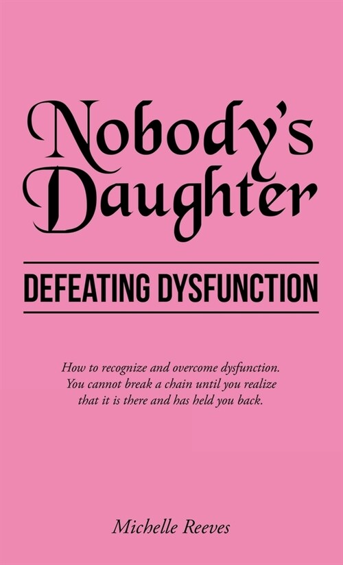 Nobodys Daughter: Defeating Dysfunction (Hardcover)