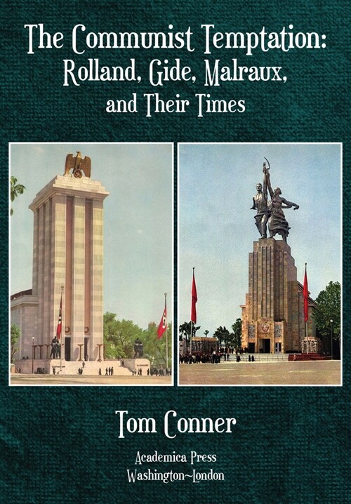 The Communist Temptation: Rolland, Gide, Malraux, and Their Times (Hardcover)