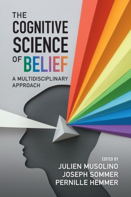 The Cognitive Science of Belief : A Multidisciplinary Approach (Paperback)