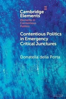 Contentious Politics in Emergency Critical Junctures : Progressive Social Movements during the Pandemic (Paperback)