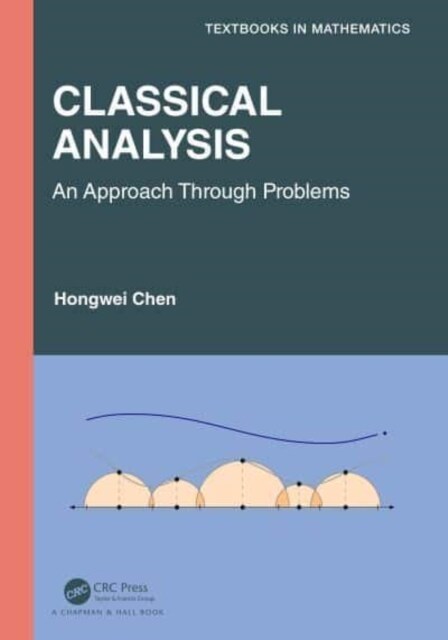 Classical Analysis : An Approach Through Problems (Hardcover)