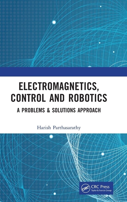 Electromagnetics, Control and Robotics : A Problems & Solutions Approach (Hardcover)