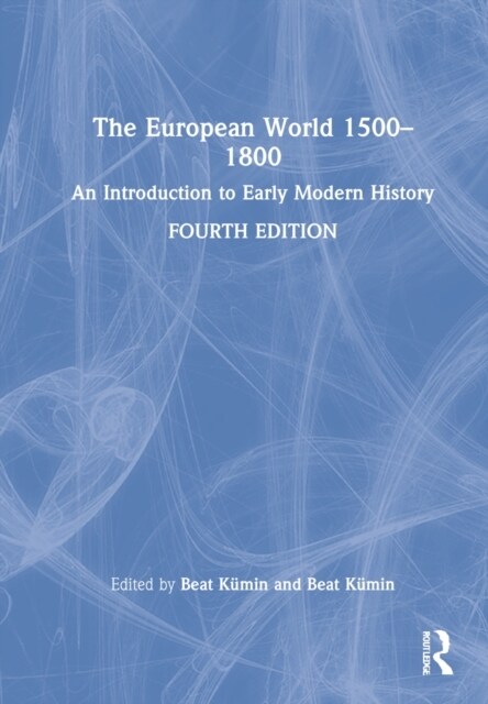 The European World 1500–1800 : An Introduction to Early Modern History (Hardcover, 4 ed)