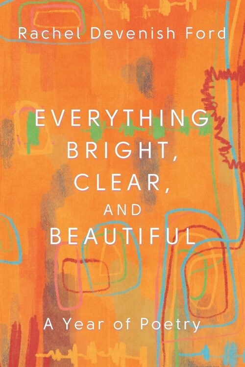 Everything Bright, Clear, and Beautiful (Paperback)