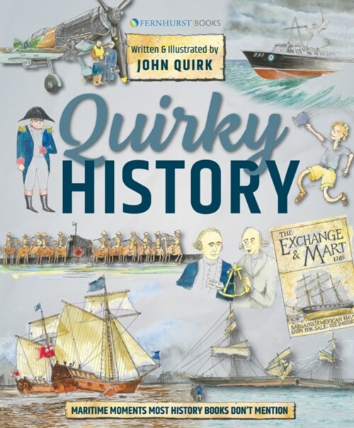 Quirky History : Maritime Moments Most History Books Don’t Mention (Hardcover)