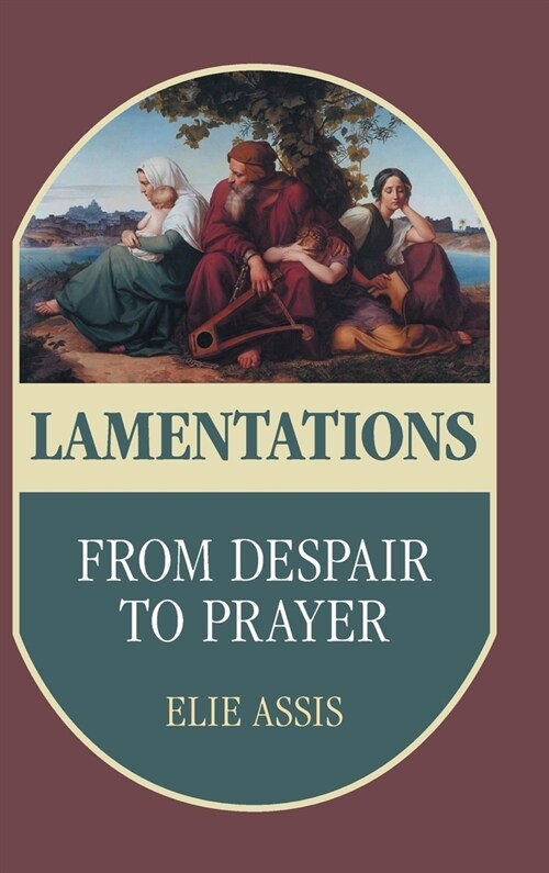 Lamentations: From Despair to Prayer (Hardcover)