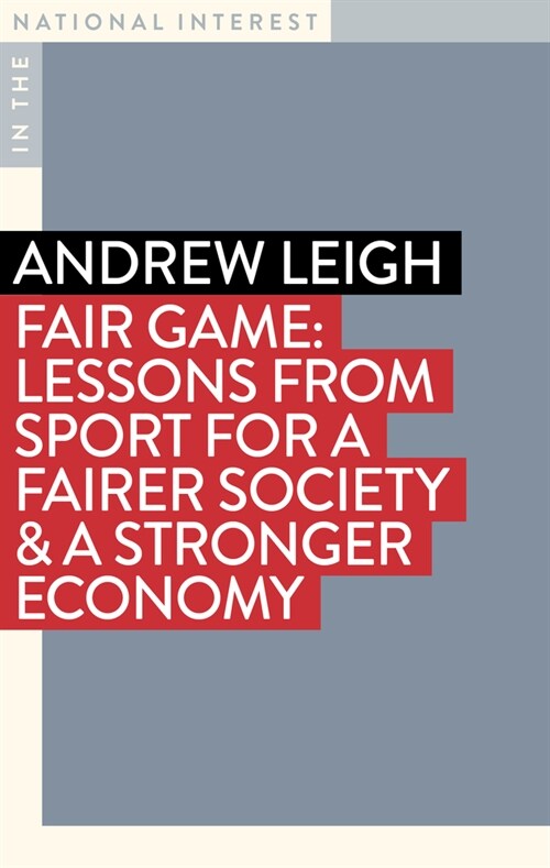 Fair Game: Lessons from Sport for a Fairer Society & a Stronger Economy (Paperback)