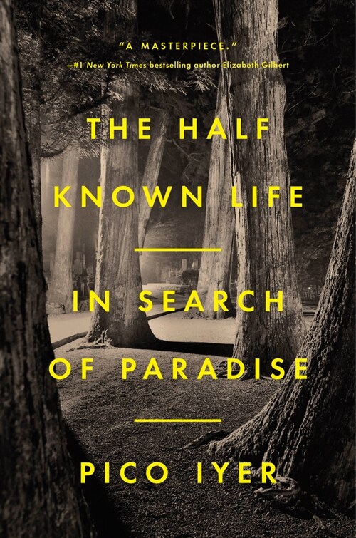 The Half Known Life: In Search of Paradise (Hardcover)