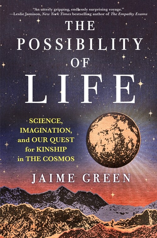 The Possibility of Life: Science, Imagination, and Our Quest for Kinship in the Cosmos (Hardcover, Original)