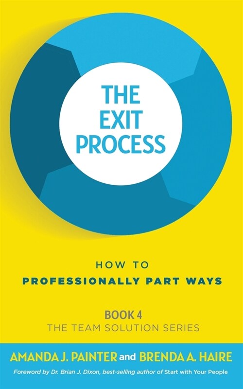 The Exit Process: How to Professionally Part Ways (Paperback)