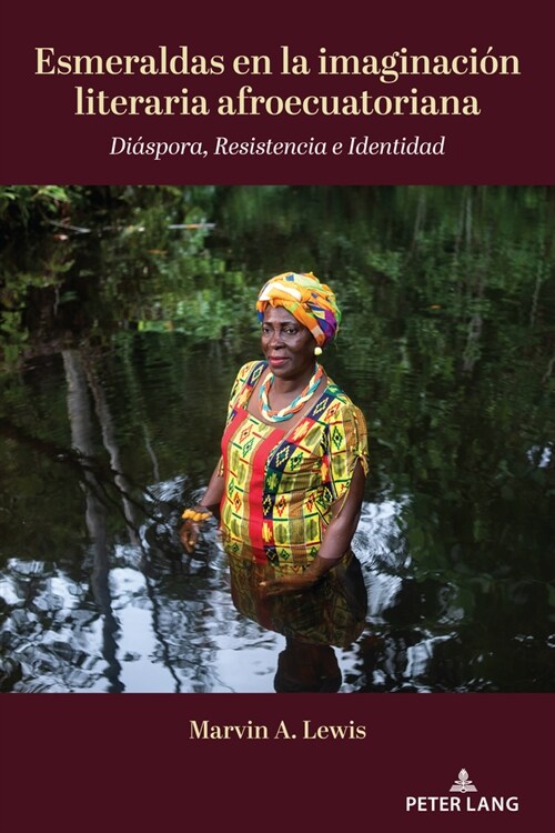 Esmeraldas en la imaginaci? literaria afroecuatoriana: Di?pora, Resistencia e Identidad (Paperback)