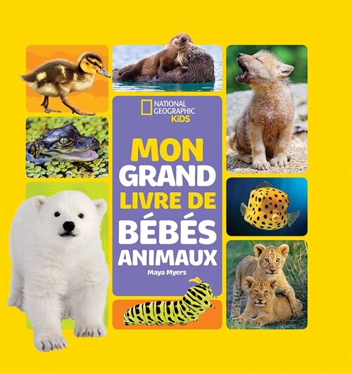 National Geographic Kids: Mon Grand Livre de B?? Animaux (Hardcover)