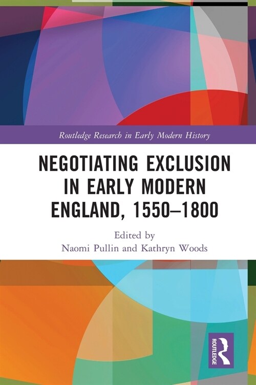 Negotiating Exclusion in Early Modern England, 1550–1800 (Paperback)