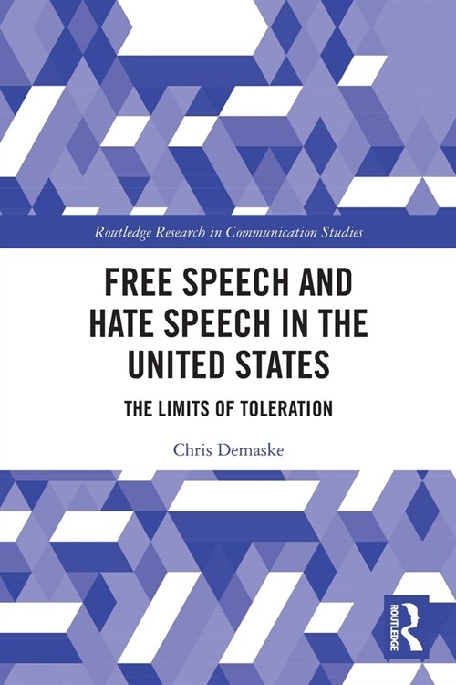 Free Speech and Hate Speech in the United States : The Limits of Toleration (Paperback)