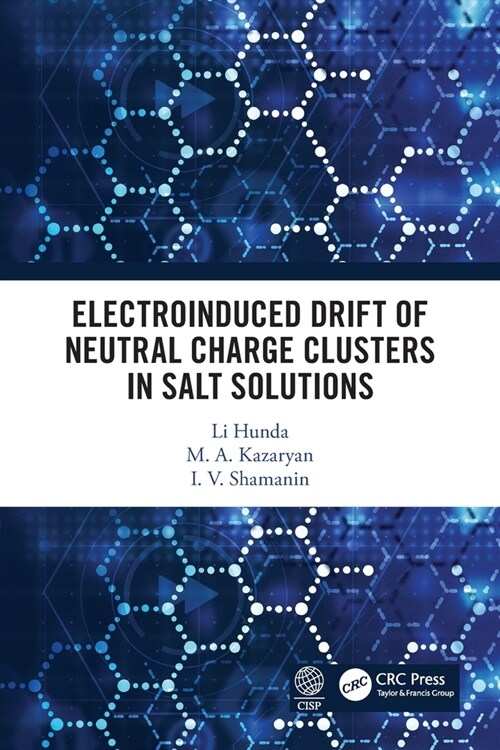 Electroinduced Drift of Neutral Charge Clusters in Salt Solutions (Paperback, 1)