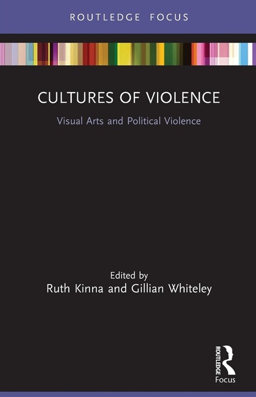 Cultures of Violence : Visual Arts and Political Violence (Paperback)