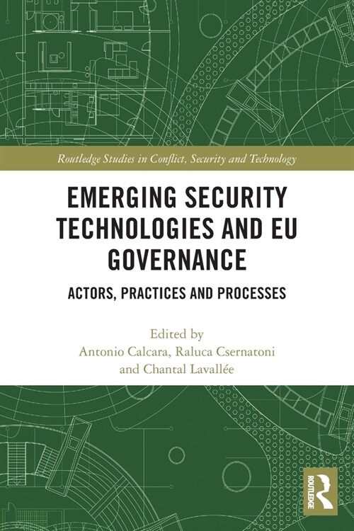 Emerging Security Technologies and EU Governance : Actors, Practices and Processes (Paperback)