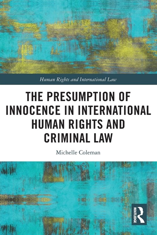 The Presumption of Innocence in International Human Rights and Criminal Law (Paperback, 1)