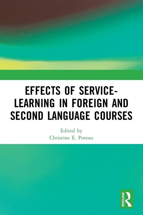 Effects of Service-Learning in Foreign and Second Language Courses (Paperback, 1)