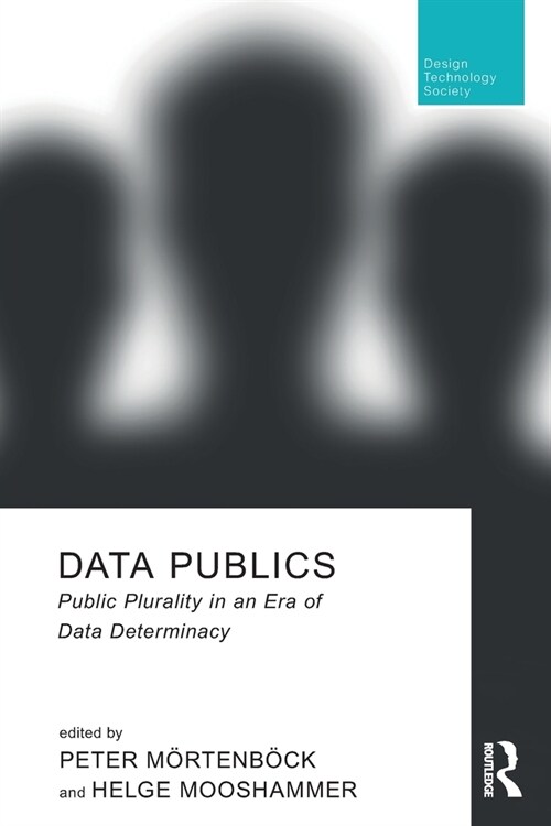 Data Publics : Public Plurality in an Era of Data Determinacy (Paperback)