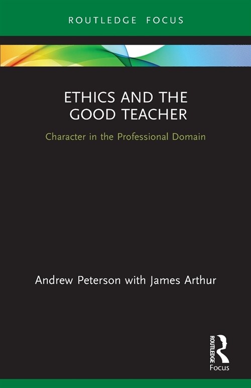 Ethics and the Good Teacher : Character in the Professional Domain (Paperback)