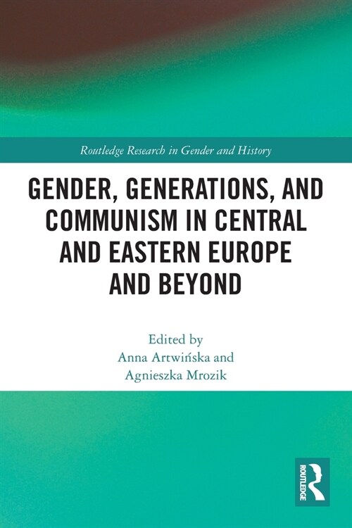 Gender, Generations, and Communism in Central and Eastern Europe and Beyond (Paperback, 1)