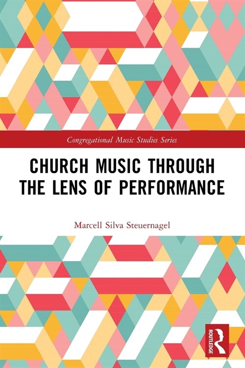 Church Music Through the Lens of Performance (Paperback, 1)