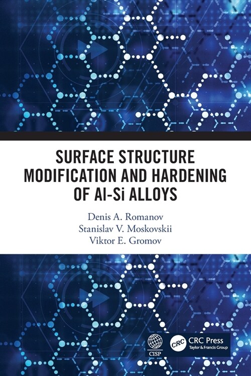 Surface Structure Modification and Hardening of Al-Si Alloys (Paperback)