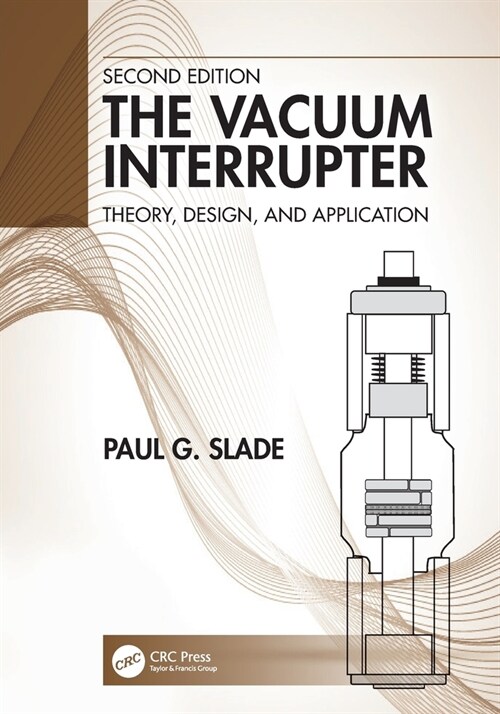 The Vacuum Interrupter : Theory, Design, and Application (Paperback, 2 ed)