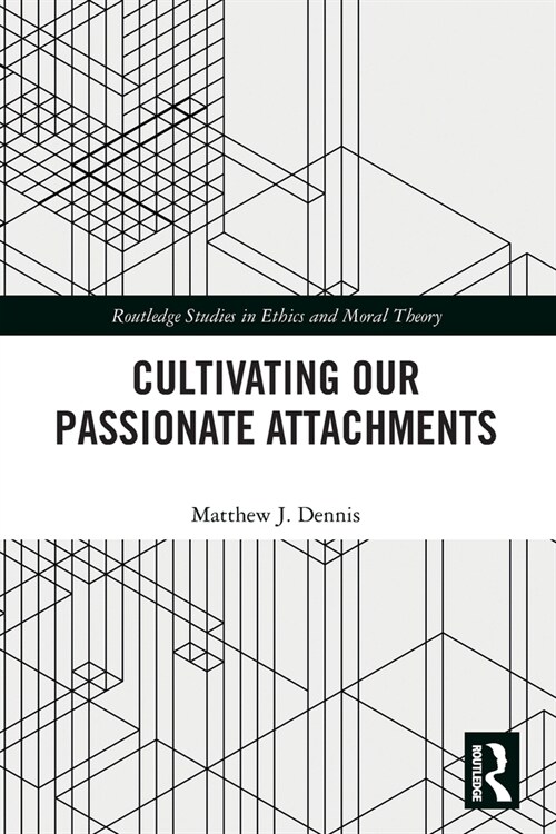 Cultivating Our Passionate Attachments (Paperback, 1)