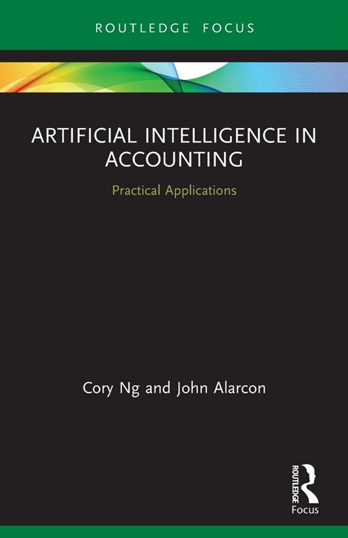 Artificial Intelligence in Accounting : Practical Applications (Paperback)