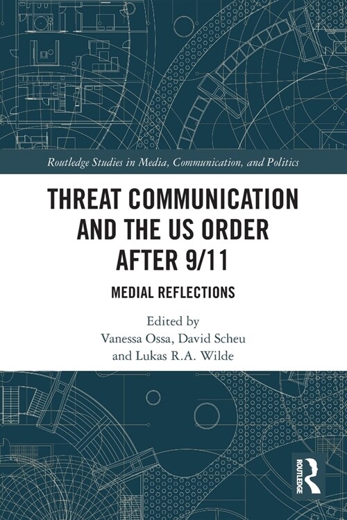 Threat Communication and the US Order after 9/11 : Medial Reflections (Paperback)
