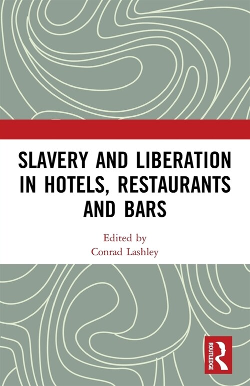 Slavery and Liberation in Hotels, Restaurants and Bars (Paperback, 1)