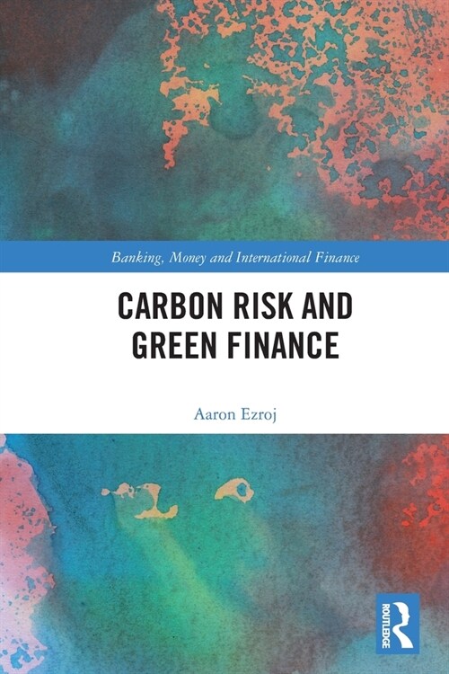 Carbon Risk and Green Finance (Paperback, 1)