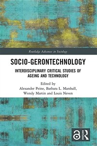 Socio-gerontechnology : Interdisciplinary Critical Studies of Ageing and Technology (Paperback)