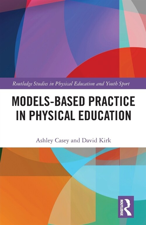 Models-based Practice in Physical Education (Paperback, 1)