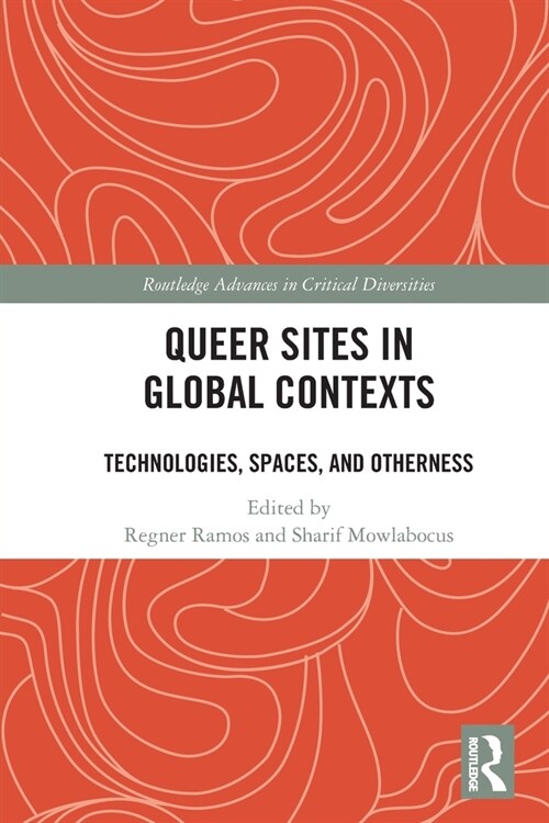 Queer Sites in Global Contexts : Technologies, Spaces, and Otherness (Paperback)