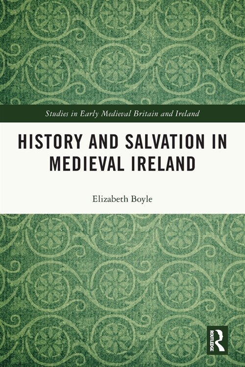 History and Salvation in Medieval Ireland (Paperback, 1)