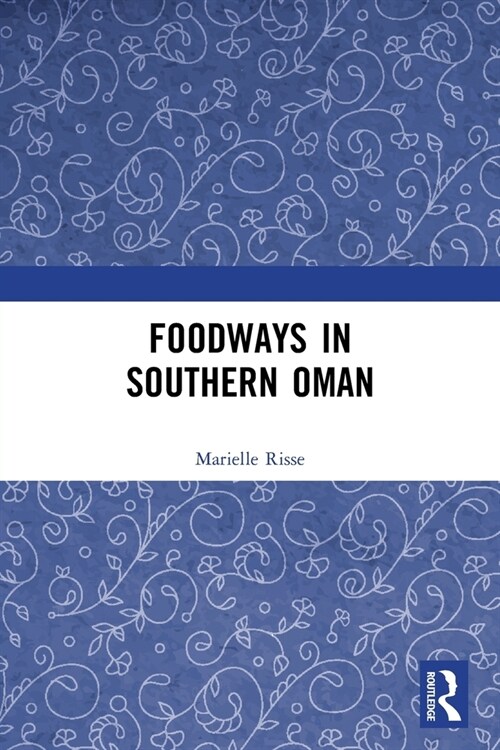 Foodways in Southern Oman (Paperback, 1)