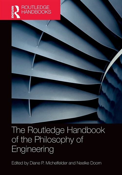 The Routledge Handbook of the Philosophy of Engineering (Paperback, 1)