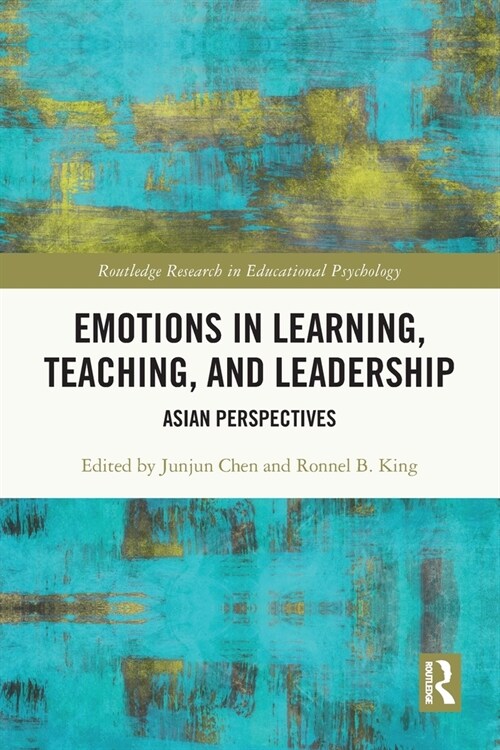 Emotions in Learning, Teaching, and Leadership : Asian Perspectives (Paperback)