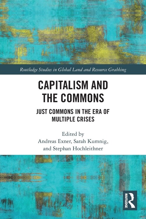 Capitalism and the Commons : Just Commons in the Era of Multiple Crises (Paperback)