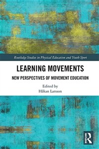 Learning movements : new perspectives of movement education 