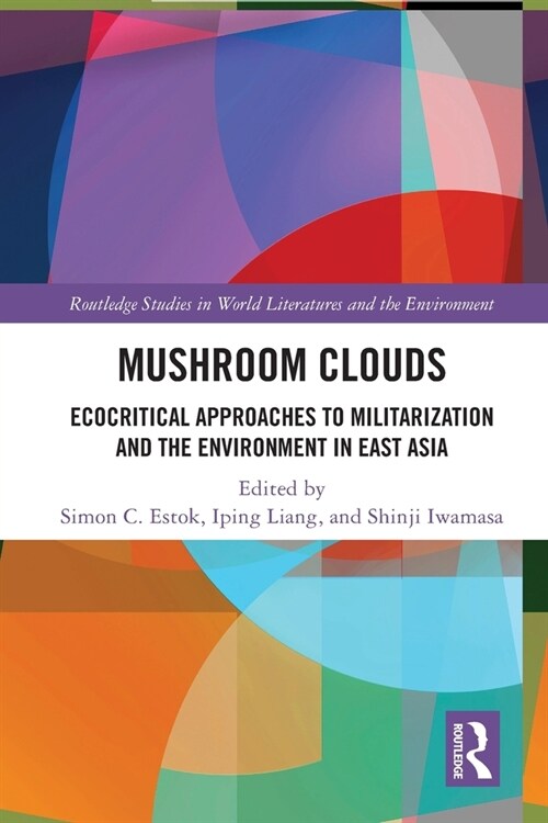 [중고] Mushroom Clouds : Ecocritical Approaches to Militarization and the Environment in East Asia (Paperback)