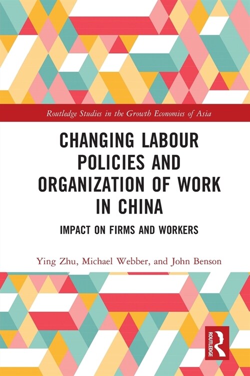 Changing Labour Policies and Organization of Work in China : Impact on Firms and Workers (Paperback)