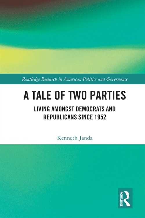 A Tale of Two Parties : Living Amongst Democrats and Republicans Since 1952 (Paperback)